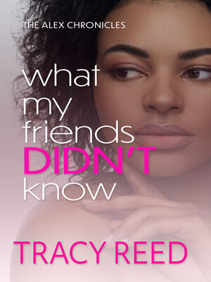 cover image of What My Friends Didn't Know